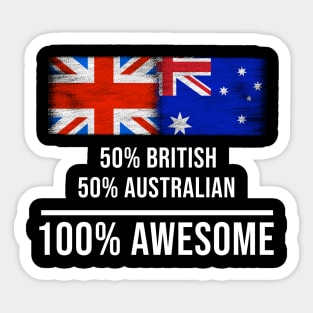 50% British 50% Australian 100% Awesome - Gift for Australian Heritage From Australia Sticker